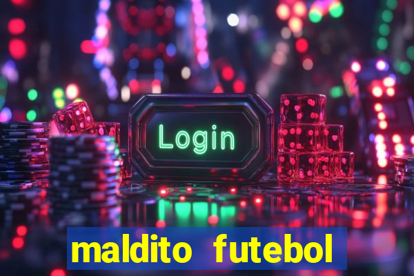 maldito futebol clube dublado download